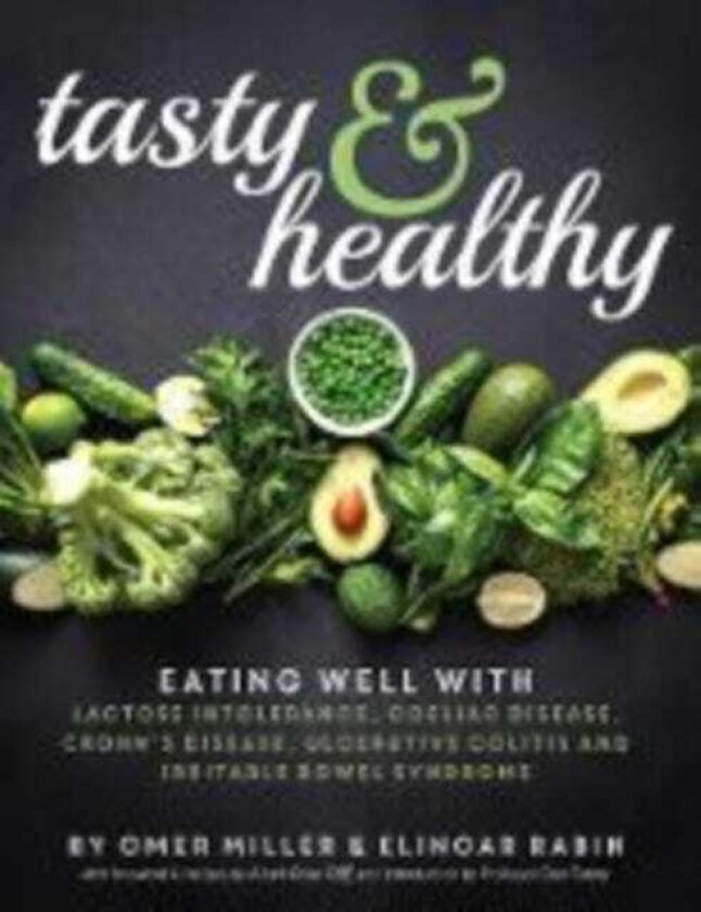 Tasty and Healthy Eating well with lactose intolerance, coeliac disease, Crohn's disease, ulcerative colitis and irritable bowel syndrome