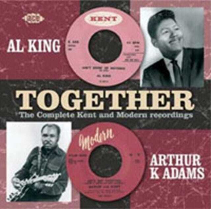Al King & Arthur K. Adams, Arthur Adams Together The Complete Kent And Modern Recordings CD