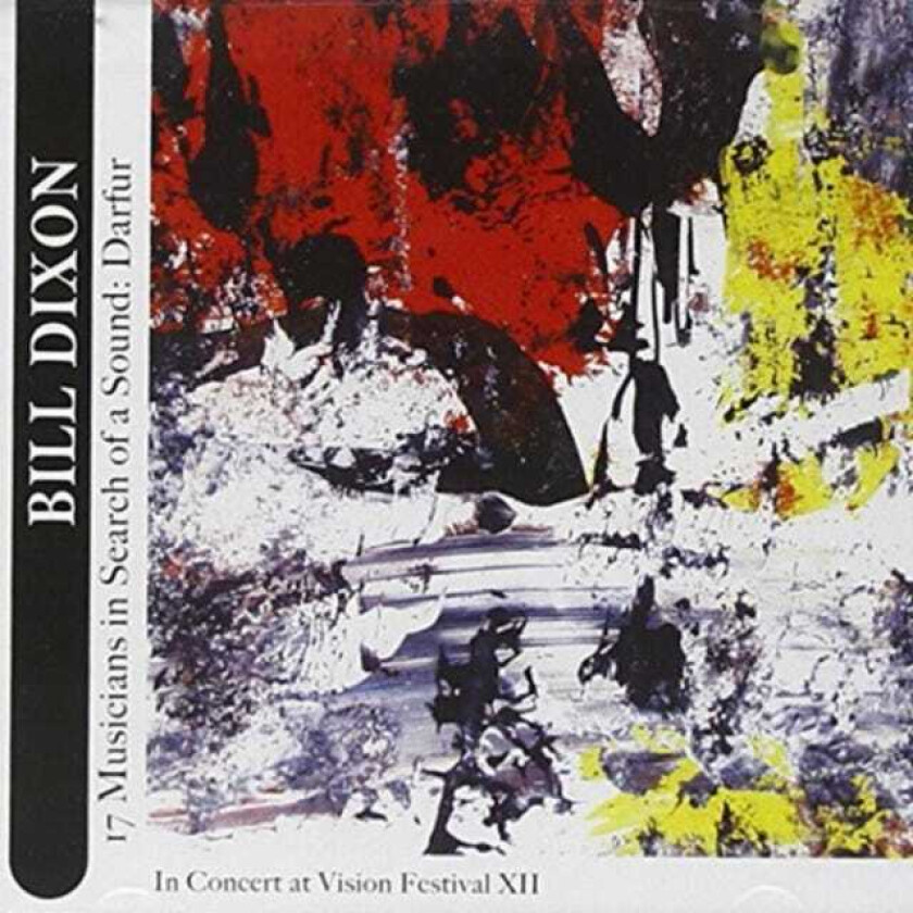 Bill Dixon 17 Musicians In Search Of A Sound: Darfur CD