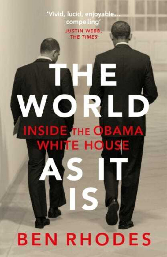 The World As It Is Inside the Obama White House