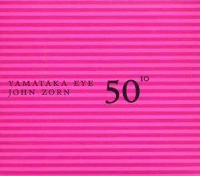 John Zorn, Yamataka Eye 50th Birthday Celebration Vol. 10 CD