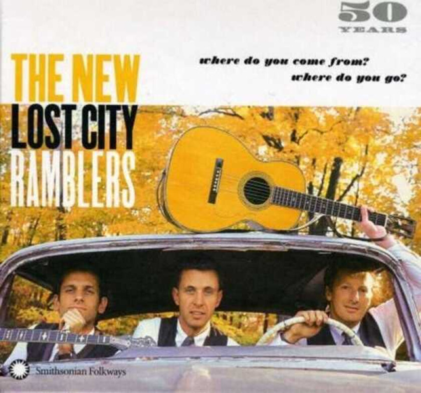 The New Lost City Ramblers 50 Years: Where Do You Come From? Where Do You Go? CD