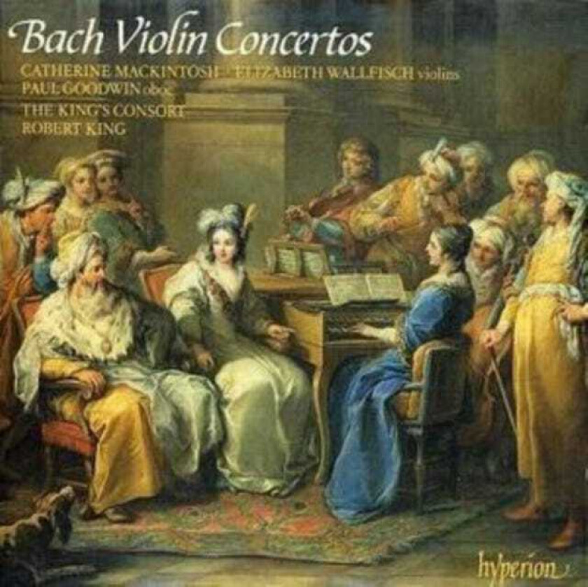 Paul Goodwin, Mark Brown, Elizabeth Wallfisch, King's Consort Choir, Antony Howell, Catherine Mackintosh, Robert King, (The) King's Consort Choir  Bach: Violin Concertos  CD