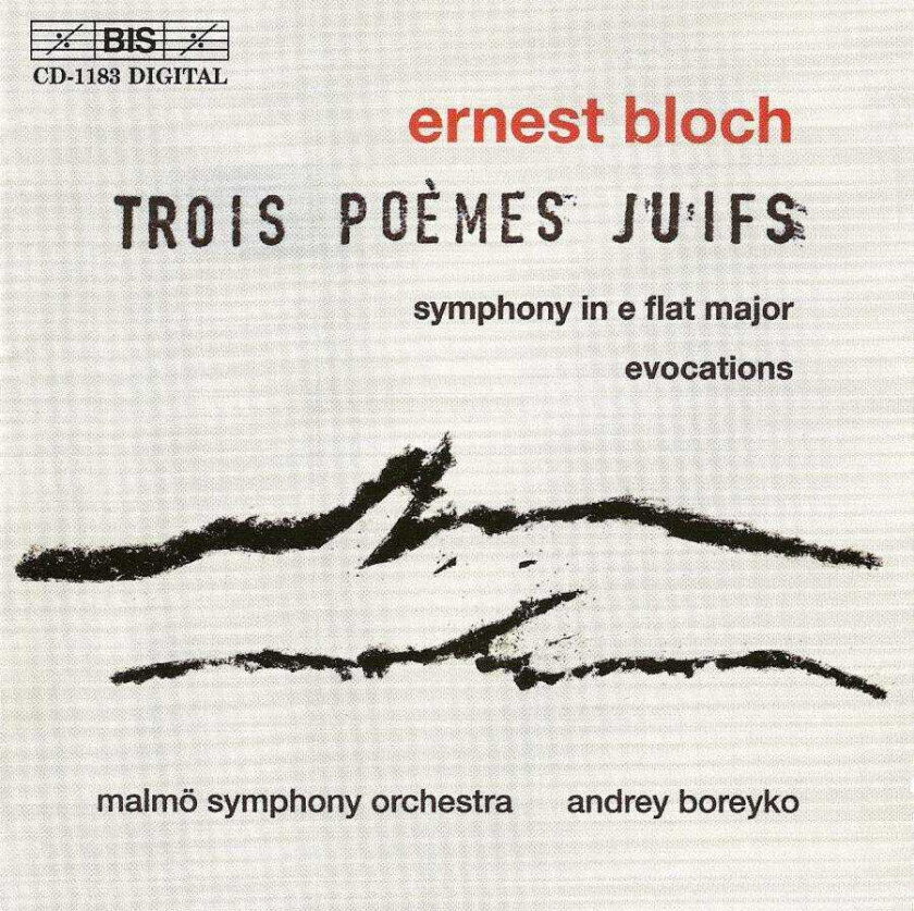 Malmö Symphony Orchestra, Andrey Boreyko Bloch: (3) Poèmes Juifs; Symphony; Evocations CD