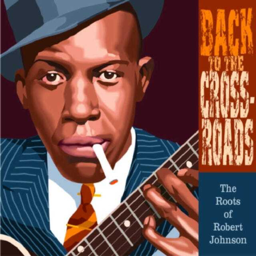 Diverse Blues  Back To The Crossroads: The Roots Of Robert Johnson  CD