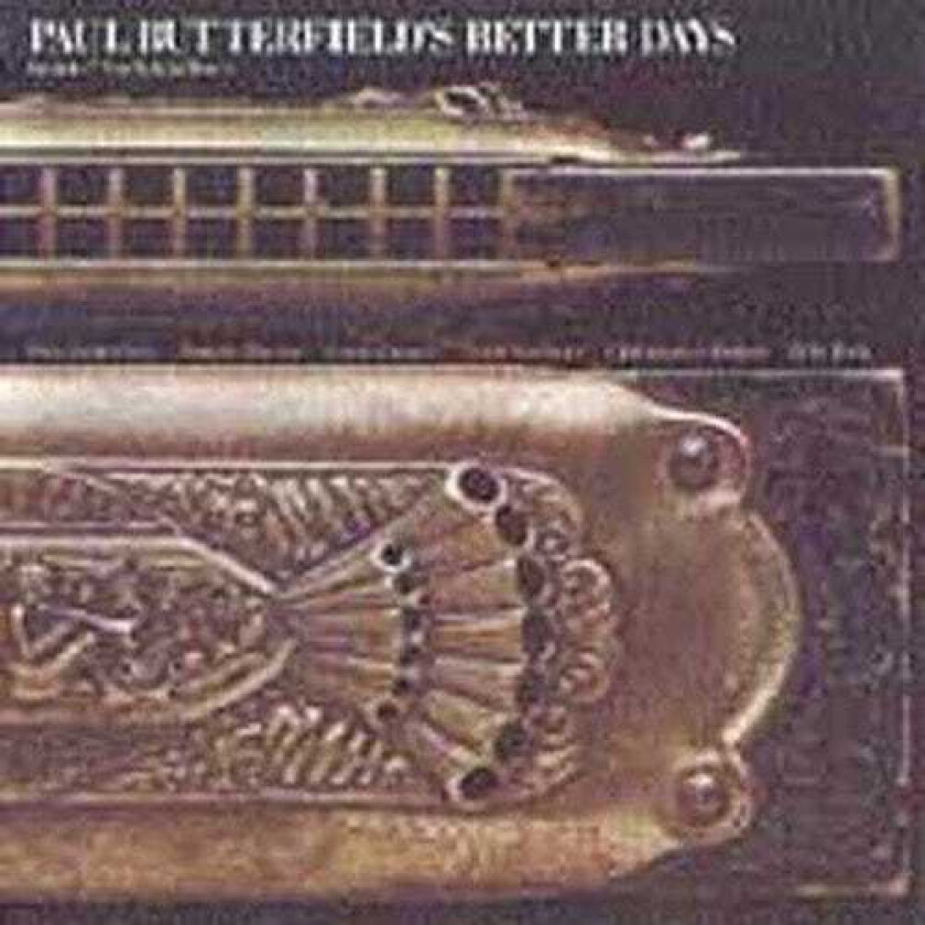 Paul Butterfield's Better Days, The Paul Butterfield Blues Band  Better Days  CD