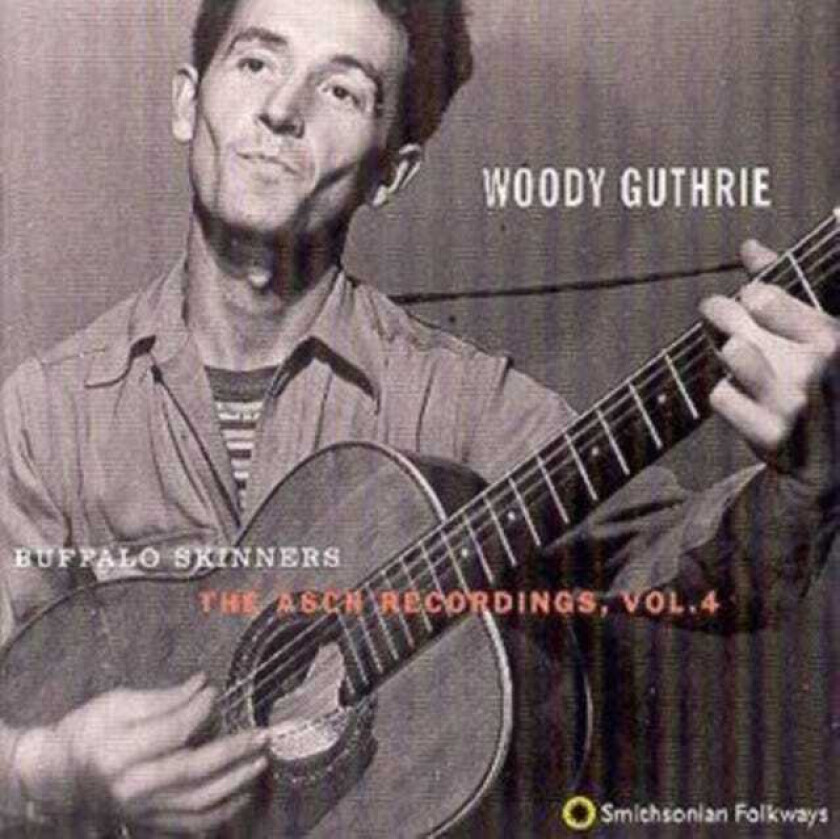Woody Guthrie Buffalo Skinners: The Asch Recordings Vol. 4 CD