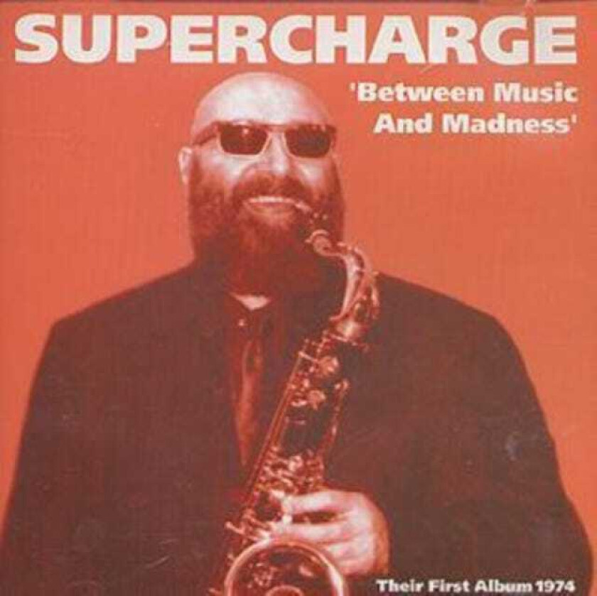 Supercharge Between Music And Madness CD