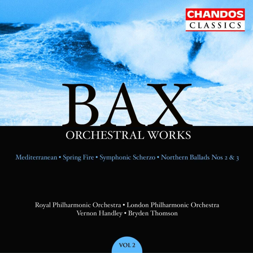 Royal Philharmonic Orchestra, Bryden Thomson, London Philharmonic Orchestra, Vernon Handley  Bax: Orchestral Works Volume 2  CD