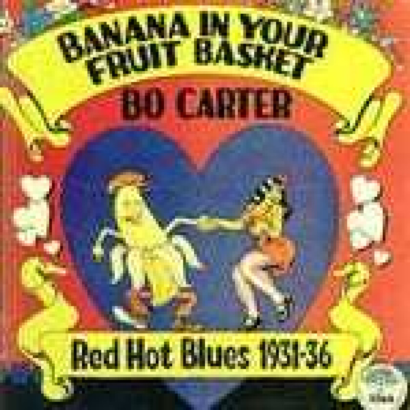 Bo Carter Banana In Your Fruit Basket: Red Hot Blues 193136 CD