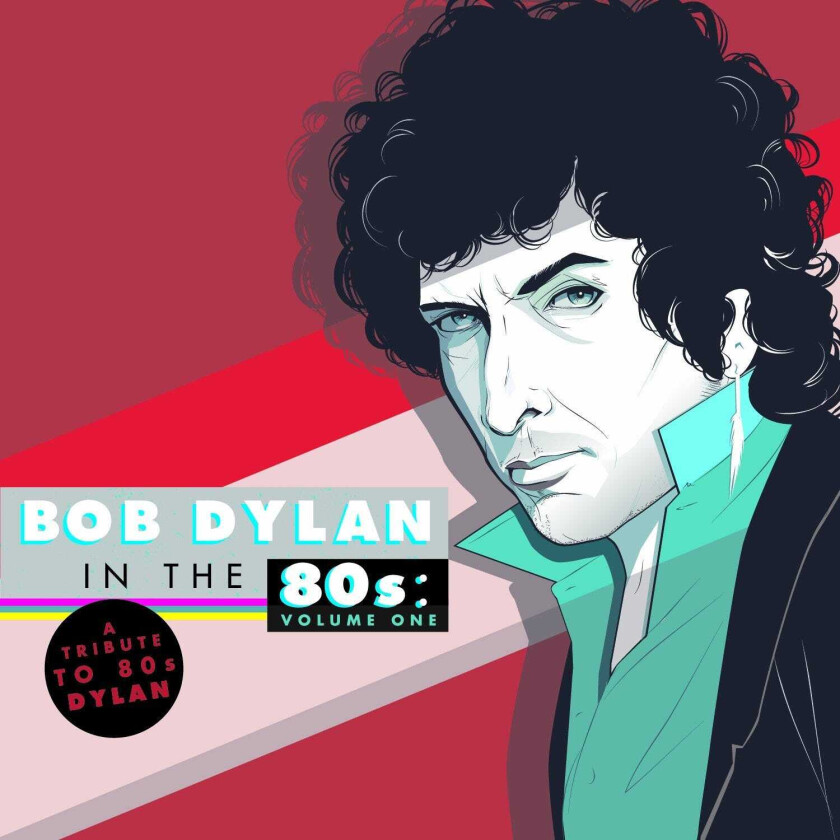 Bob Dylan Tribute, Diverse Artister  Bob Dylan In The 80's: Volume One  A Tribute To 80's Dylan  CD