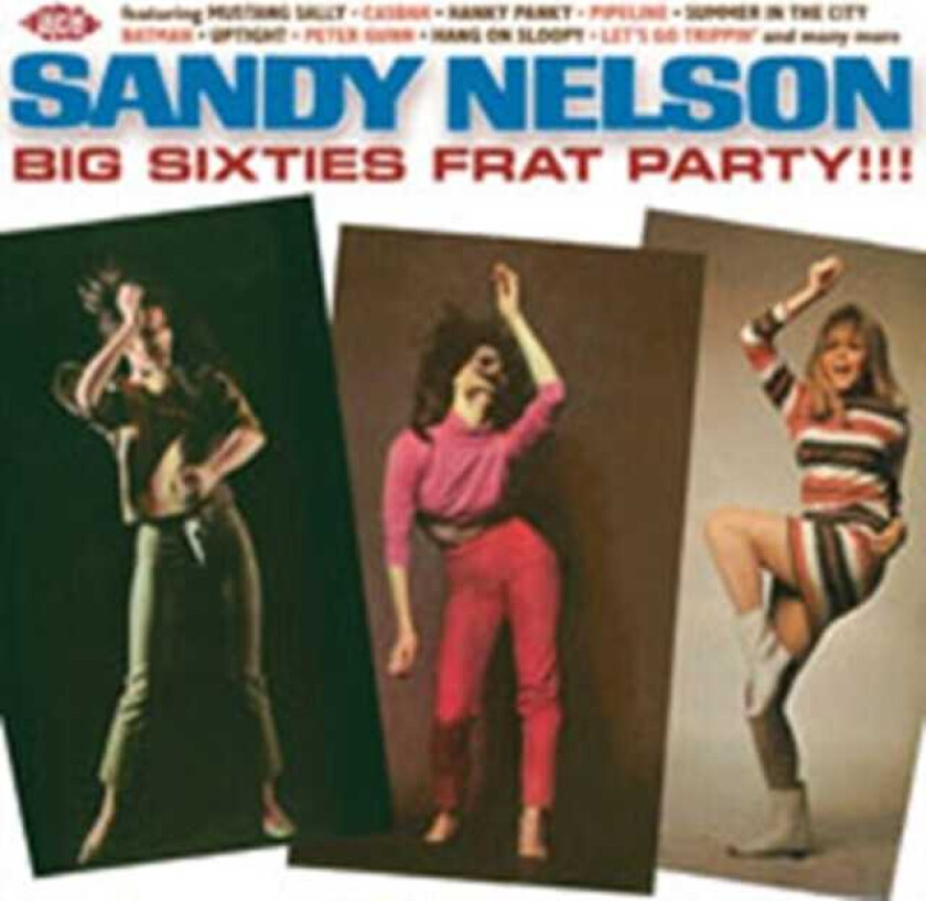 Sandy Nelson  Big Sixties Frat Party!!!  CD