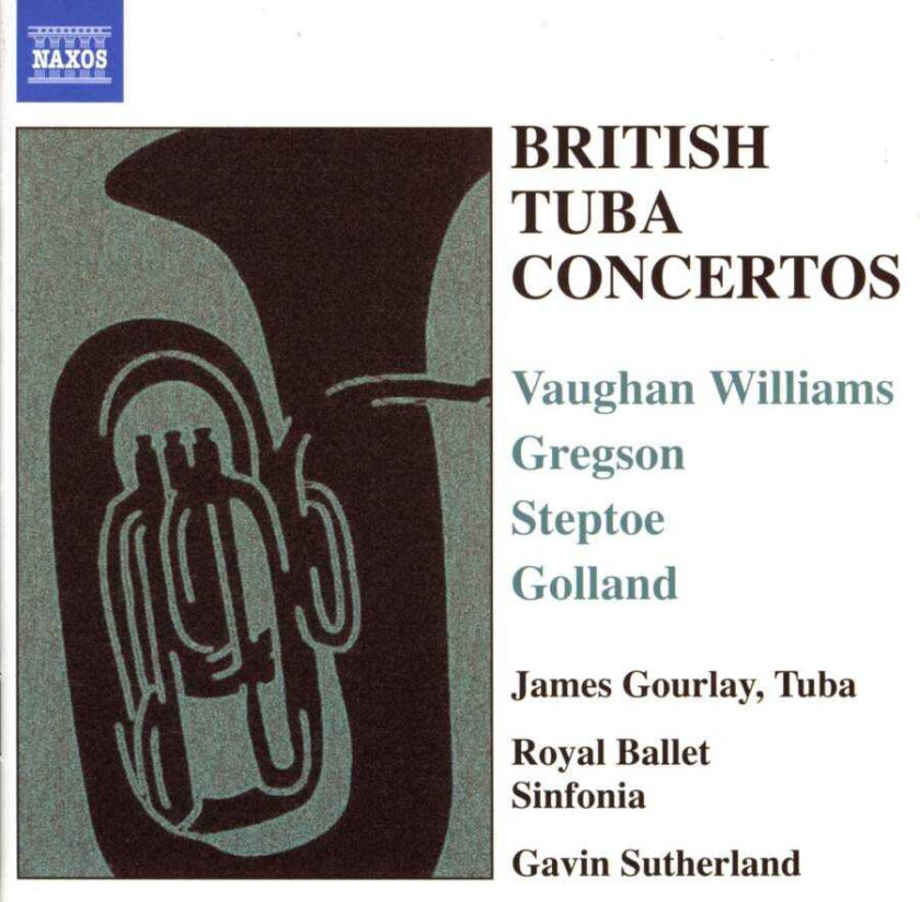 Royal Ballet Sinfonia Orchestra, Edward Gregson, Roger Steptoe, John Golland, Gavin Sutherland, James Gourlay  British Tuba Concertos  CD