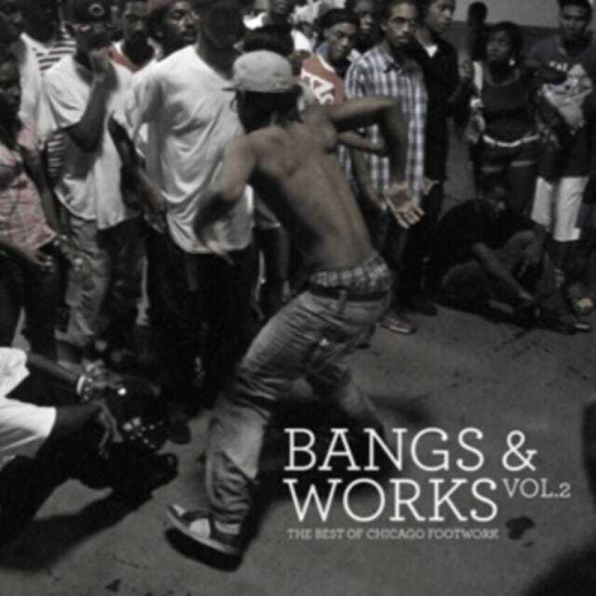 Diverse Electronica  Bangs & Works Vol. 2: The Best of Chicago Footwork  CD