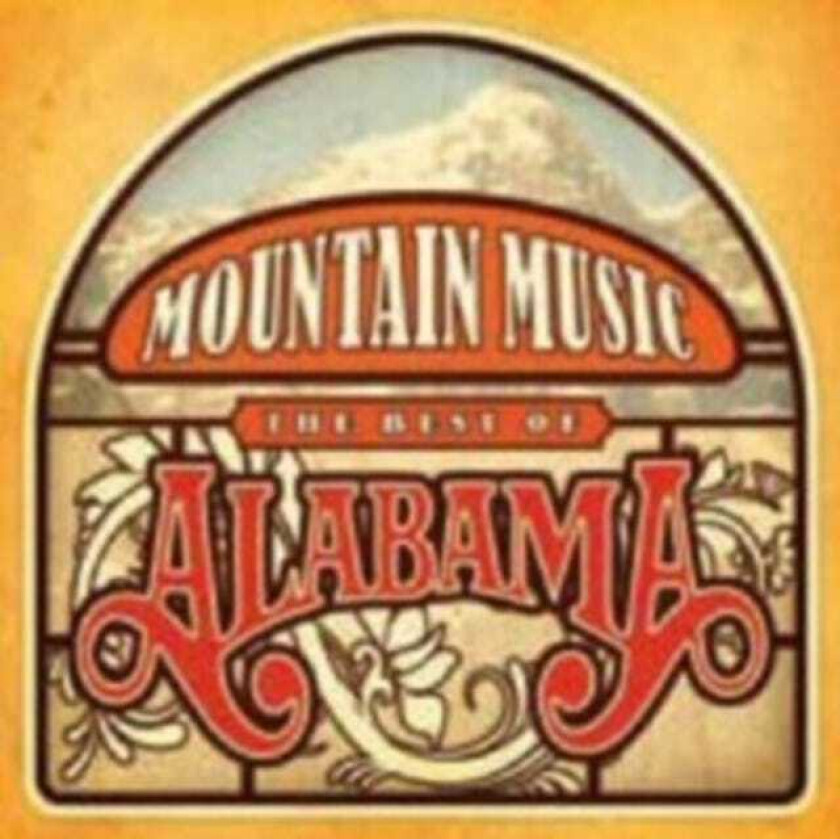 Alabama Mountain Music: The Best Of Alabama CD