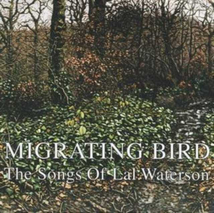 Lal Waterson Tribute Migrating Birds The Songs Of Lal Waterson CD
