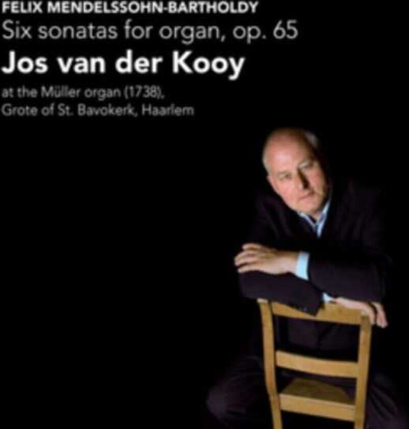 Jos Van Der Koy Mendelssohn: Six Sonatas for Organ CD