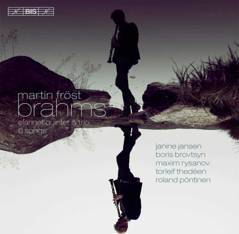 Martin Fröst, Janine Jansen, Boris Brovtsyn, Maxim Rysanov, Torleif Thedéen, Roland Pöntinen  Martin Fröst  Plays Brahms Clarinet Quintet & Trio  CD