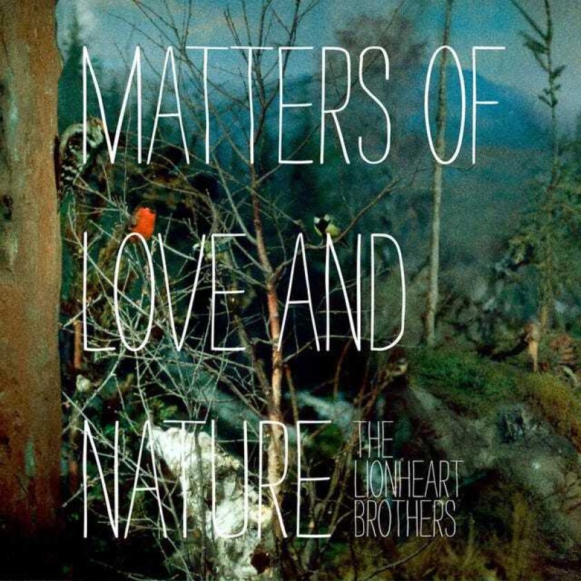 The Lionheart Brothers Matters Of Love And Nature CD