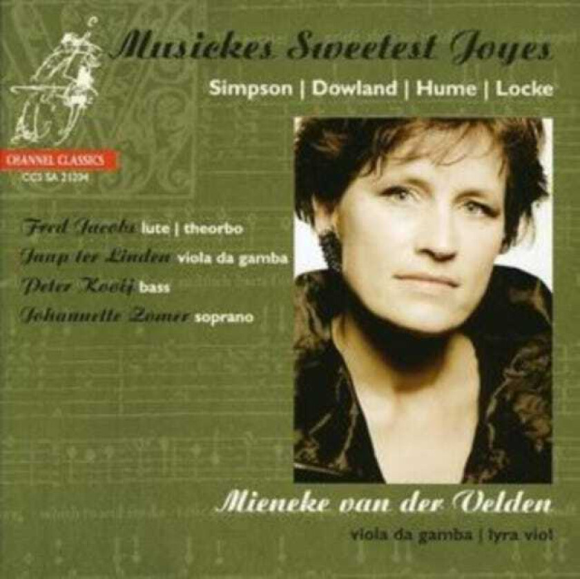 John Dowland, Jaap Ter Linden, Robert Jones, Peter Kooij, Christopher Simpson, Johannette Zomer, Nicholas Lanier, William Corkine, Fred Jacobs, Mieneke Van Der Velden Musickes Sweetest Joyes CD