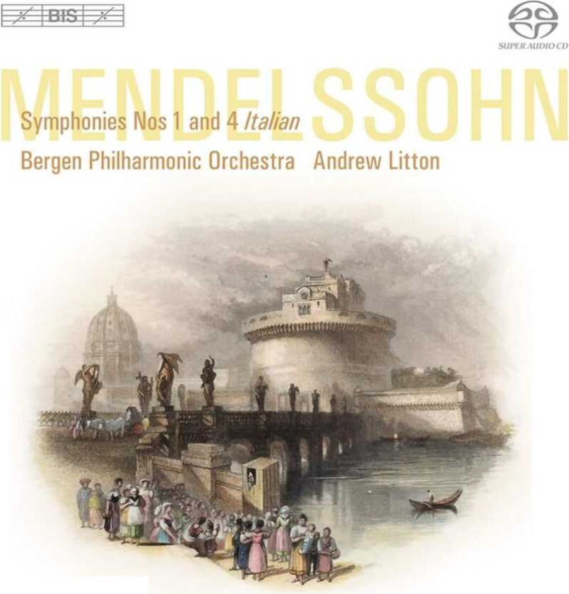 Bergen Philharmonic Orchestra, Andrew Litton  Mendelssohn: Symphonies Nos 1 & 4  CD