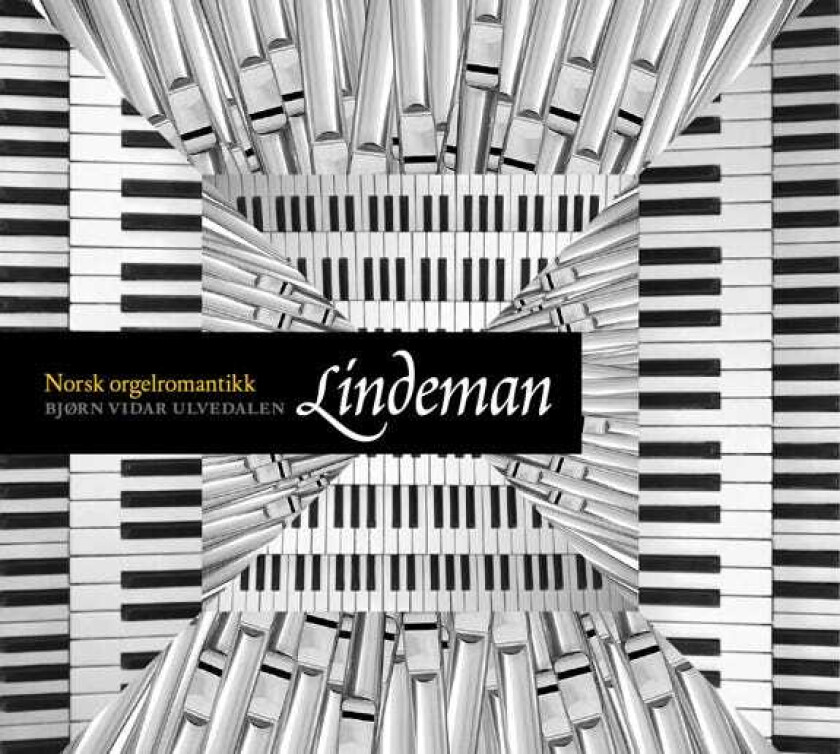 Bjørn Vidar Ulvedalen  Lindemann: Norsk Orgelromantikk  CD