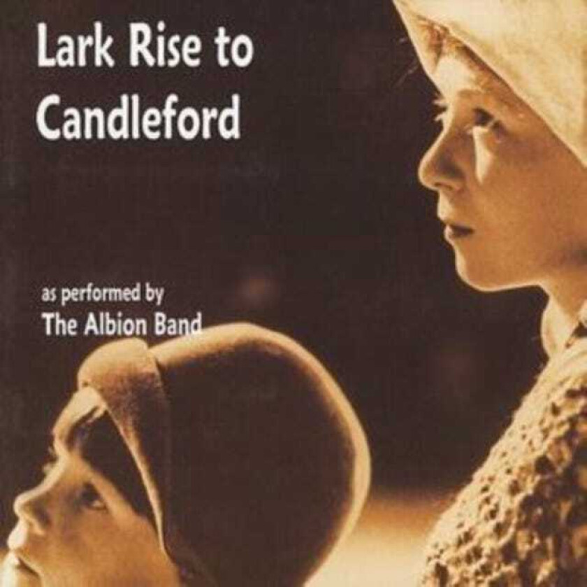 The Albion Band Lark Rise To Candleford CD