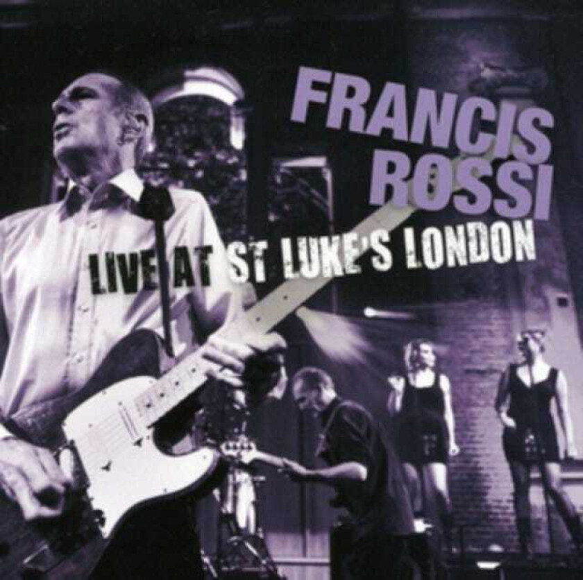Francis Rossi Live From St. Luke's London CD