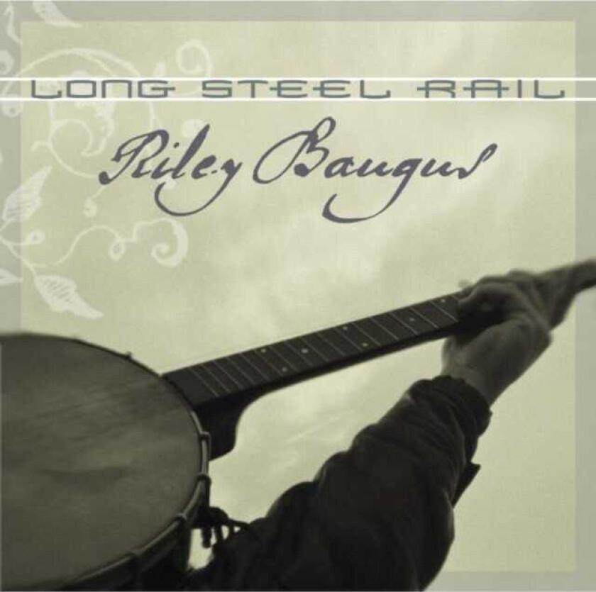 Riley Baugus Long Steel Rail CD