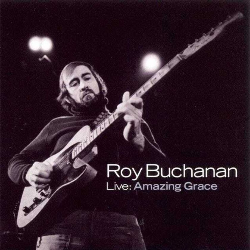 Roy Buchanan  Live: Amazing Grace  CD