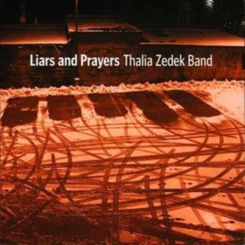 Thalia Zedek Liars And Prayers CD