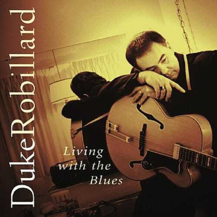 Duke Robillard Living With The Blues CD