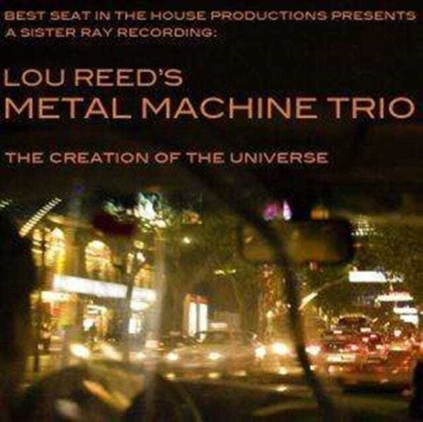 Lou Reed  Lou Reed's Metal Machine Trio  The Creation Of The Universe  CD