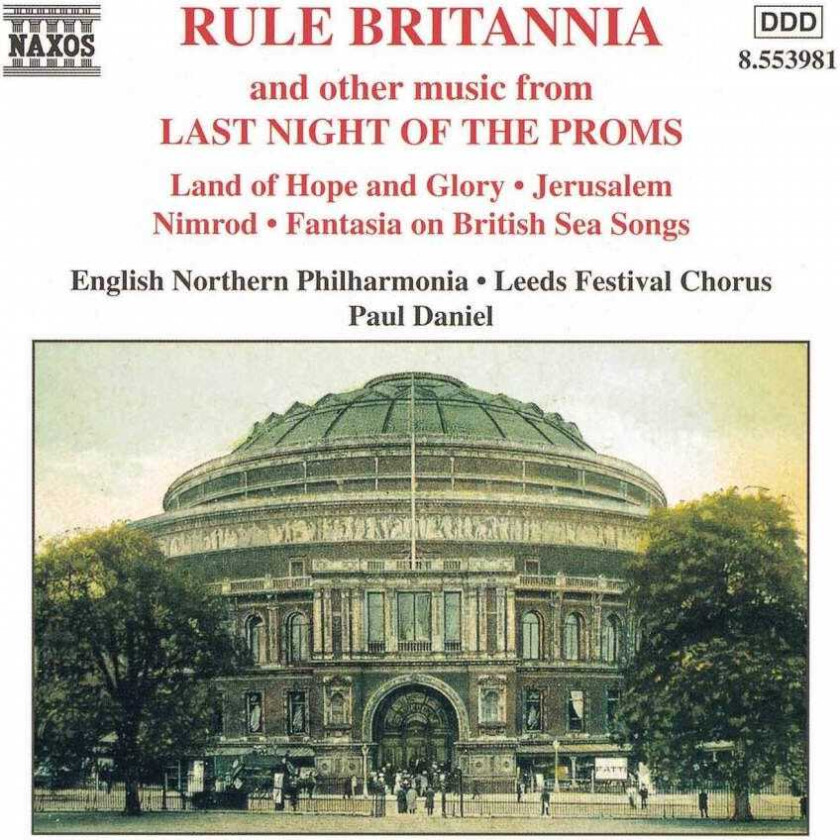 Paul Daniel, Sir Henry J Wood, Leeds Festival Chorus, English Northern Philharmonia Orchestra, Dave Harries, Chris Cracker  Rule Britannia and other music from the "Last Night of the Proms"  CD