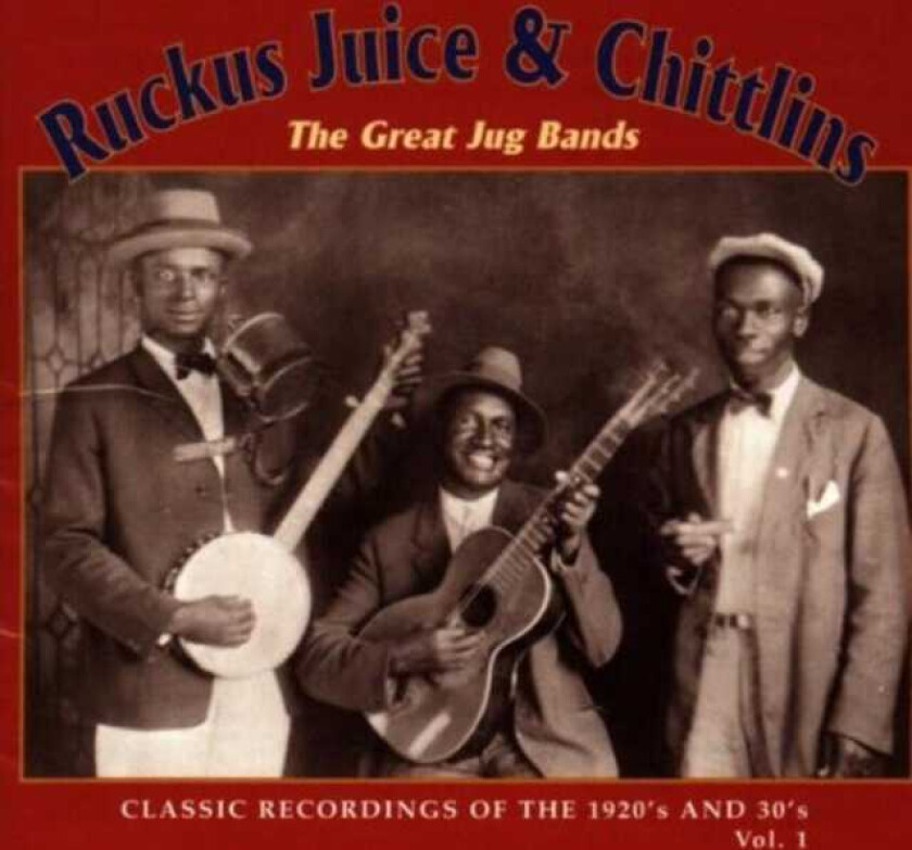 Diverse Blues Ruckus Juice & Chittlins: The Great Jug Bands: Classic Recordings Of The 1920's And 30's, Volume 1 CD