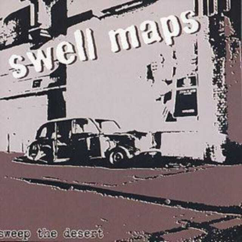Swell Maps Sweep The Desert CD