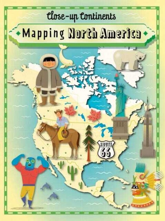 Closeup Continents: Mapping North America