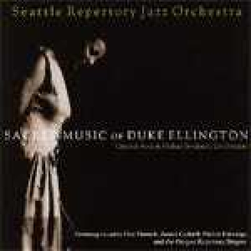 Duke Ellington, Seattle Repertory Jazz Orchestra Sacred Music Of Duke Ellington CD