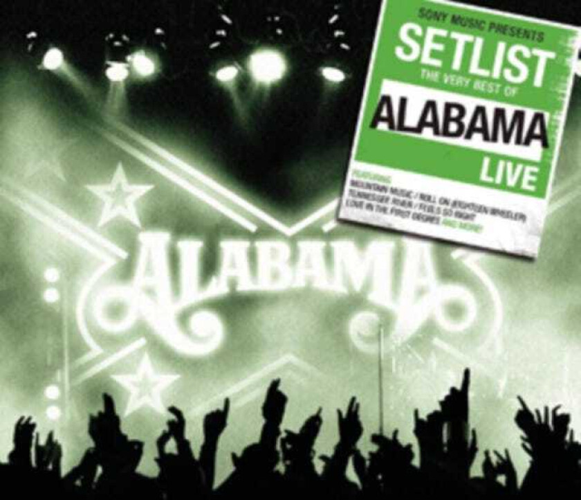 Alabama Setlist The Very Best Of Alabama Live CD