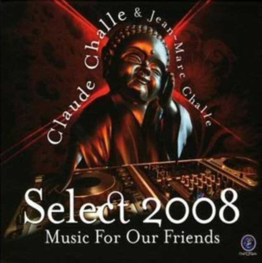 Diverse Chillout  Select 2008  Music For Our Friends By Claude & JeanMarc Challe  CD