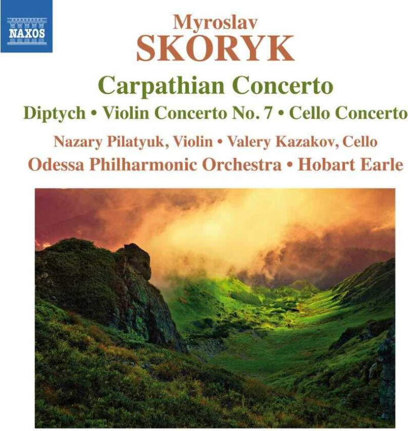 Hobart Earle, Nazary Pilatyuk, Valery Kazakov, Myroslav Skoryk, Odessa Philharmonic Orchestra Skoryk: Carpathian Concerto / Diptych / Violin Concerto No.7 / Cello Concerto CD
