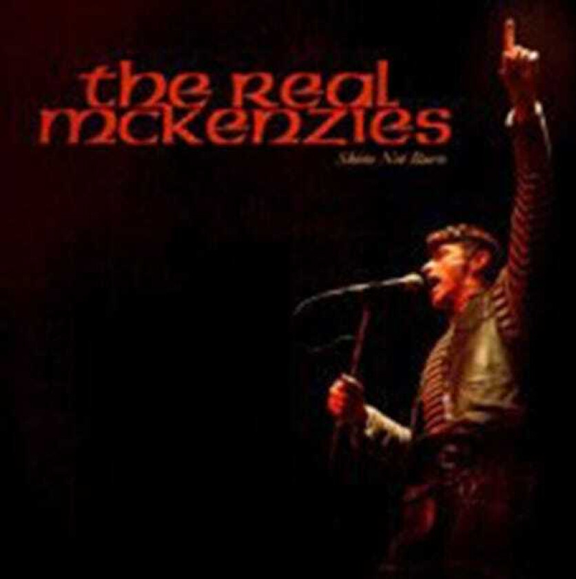 Real McKenzies  Shine Not Burn  CD