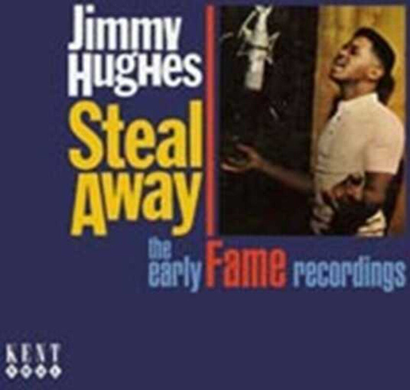 Jimmy Hughes Steal Away: The Early Fame Recordings CD