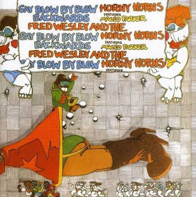 Fred Wesley  Say Blow By Blow Backwards  CD