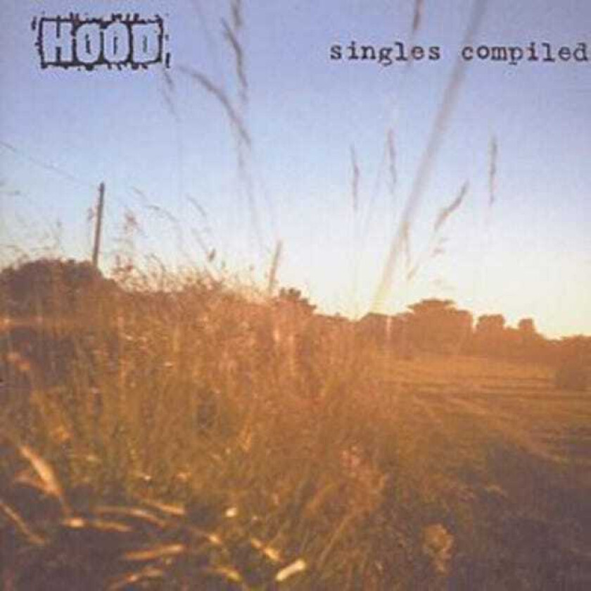 Hood Singles Compiled CD