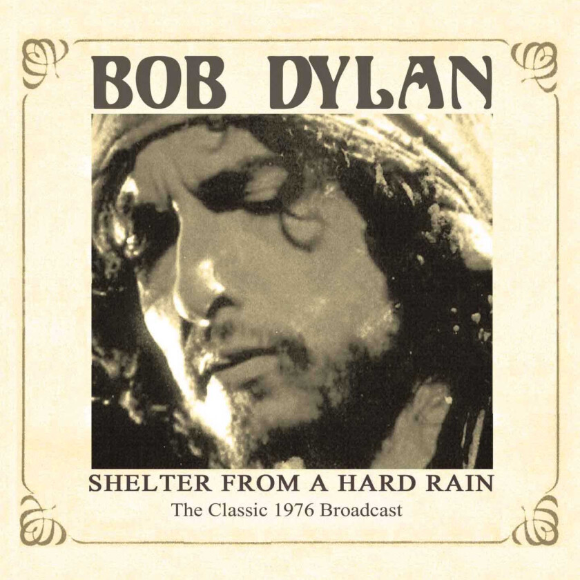 Bob Dylan  Shelter From A Hard Rain  Live Radio Broadcast 1976  CD