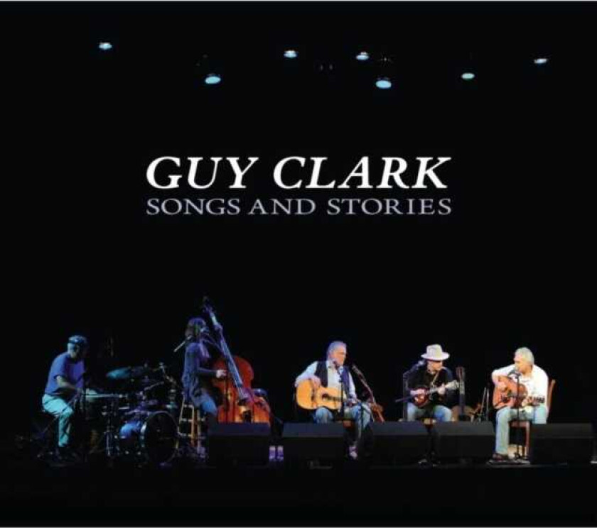 Guy Clark  Songs And Stories  CD