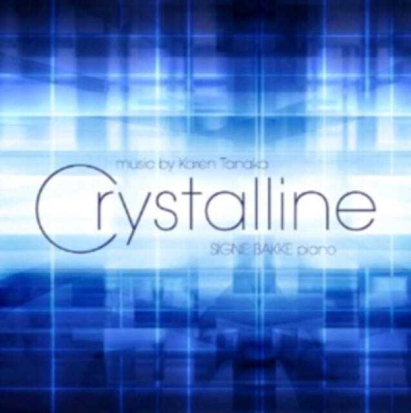 Signe Bakke, Karen Tanaka Signe Bakke Crystalline Piano Music By KarenTanaka CD