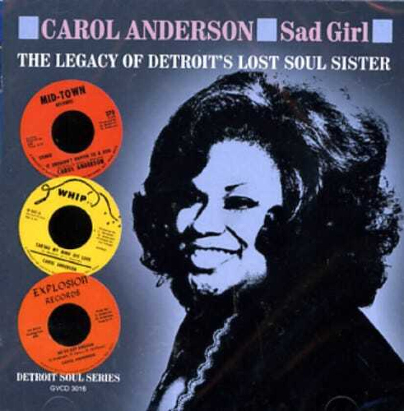 Carol Anderson Sad Girl: The Legacy Of Detroit's Lost Soul Sister CD