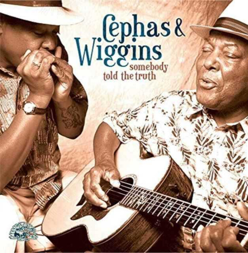 Cephas & Wiggins Somebody Told The Truth CD